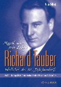 Richard Tauber - Weltstar des 20. Jahrhunderts