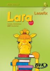 Lara Lesefix - Lesen, Schreiben und Gestalten. Bd.1