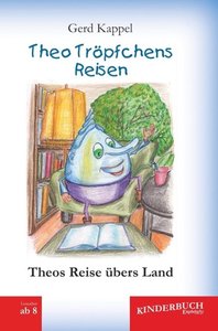 Theos Reise übers Land - Theo Tröpfchens Reisen