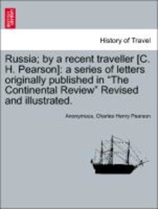 Anonymous: Russia; by a recent traveller [C. H. Pearson]: a