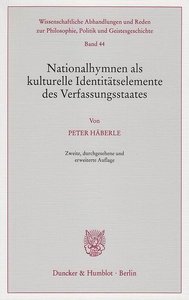 Nationalhymnen als kulturelle Identitätselemente des Verfassungsstaates.