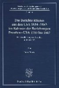 Die Berichte Rönnes aus den USA 1834–1843 im Rahmen der Beziehungen Preußen – USA 1785 bis 1867.