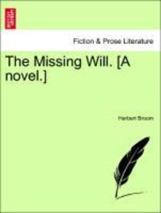 Broom, H: Missing Will. [A novel.] Vol. I.