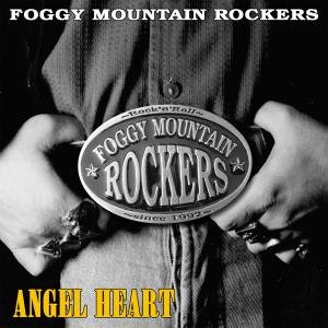 Foggy Mountain Rockers: Angel Heart (Re-Issue)