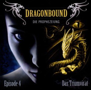 Dragonbound, Die Prophezeiung - Das Triumvirat, 1 Audio-CD