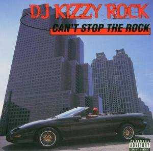 DJ Kizzy Rock: Can\'t Stop The Rock