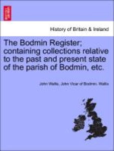 Wallis, J: Bodmin Register; containing collections relative