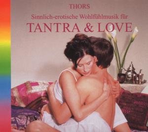Sinnlich-erotische Wohlfühlmusik für Tantra & Love, 1 Audio-CD