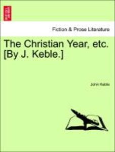 Keble, J: Christian Year, etc. [By J. Keble.]
