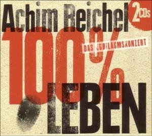 Reichel, A: 100% Leben