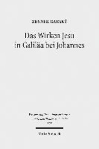 Das Wirken Jesu in Galiläa bei Johannes