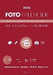 Foto-Bastelkalender rot 2022 - Do it yourself calendar A4 - datiert - Kreativkalender - Foto-Kalender - Alpha Edition