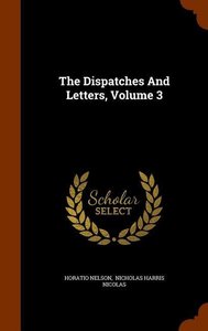 The Dispatches And Letters, Volume 3