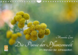 Die Poesie der Pflanzenwelt - Im Wandel der Jahreszeiten (Wandkalender 2023 DIN A4 quer)