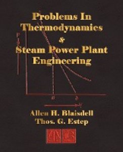 Blaisdell, A: Problems in Thermodynamics and Steam Power Pla