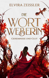 Die Wortweberin - Geheimnisse und Glut