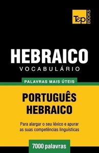 Vocabulário Português-Hebraico - 7000 palavras mais úteis