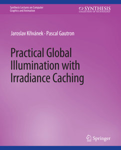 Practical Global Illumination with Irradiance Caching