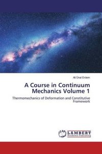 A Course in Continuum Mechanics Volume 1
