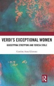 Verdi´s Exceptional Women: Giuseppina Strepponi and Teresa Stolz