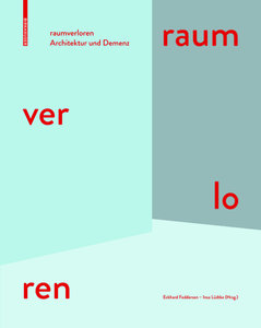 raumverloren – Architektur und Demenz