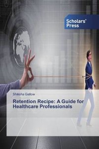 Retention Recipe: A Guide for Healthcare Professionals