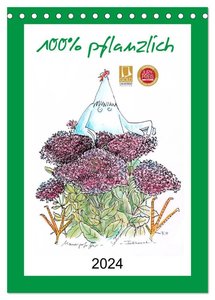 100% pflanzlich (Tischkalender 2024 DIN A5 hoch), CALVENDO Monatskalender