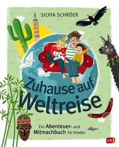 Zuhause auf Weltreise – Ein Abenteuer- und Mitmachbuch für Kinder