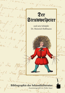 Der Struwwelpeter und sein Schöpfer Dr. Heinrich Hofmann