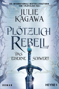 Plötzlich Rebell – Das eiserne Schwert