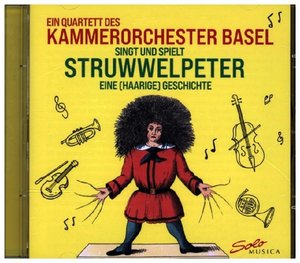 Ein Quartett des Kammerorchester Basel singt und spielt Struwwelpeter (Normalversion im Jewel Case)