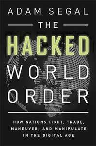 Segal, A: The Hacked World Order