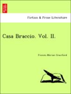 Crawford, F: Casa Braccio. Vol. II.