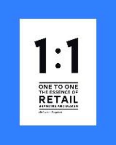 1:1 The essence of retail branding and design