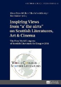 Inspiring Views from "a' the airts" on Scottish Literatures, Art and Cinema