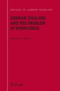 German Idealism and the Problem of Knowledge: