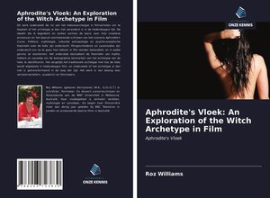 Aphrodite\'s Vloek: An Exploration of the Witch Archetype in Film