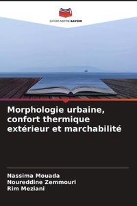 Morphologie urbaine, confort thermique extérieur et marchabilité