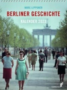 Berliner Geschichte. Kalender 2023