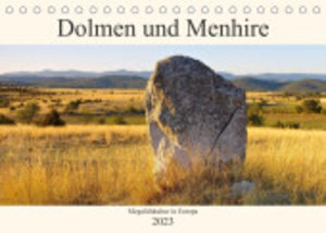 Dolmen und Menhire - Megalithkultur in Europa (Tischkalender 2023 DIN A5 quer)