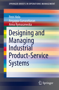Designing and Managing Industrial Product-Service Systems