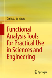 Functional Analysis Tools for Practical Use in Sciences and Engineering