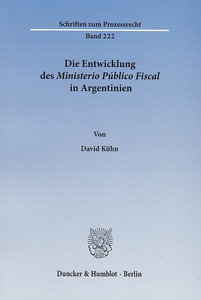 Die Entwicklung des Ministerio Público Fiscal in Argentinien.