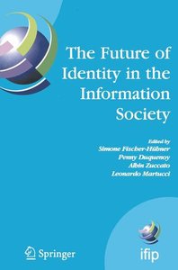 The Future of Identity in the Information Society