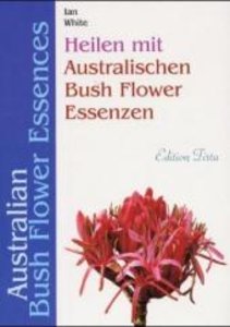 Heilen mit australischen Bush Flower Essenzen