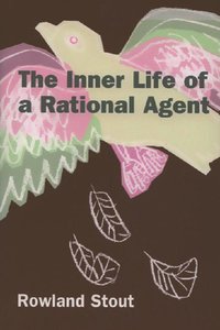 The Inner Life of a Rational Agent: In Defence of Philosophical Behaviourism