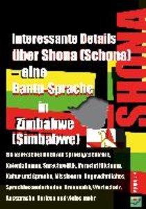 Interessante Details über Shona (Schona) - eine Bantu-Sprache in Zimbabwe (Simbabwe)