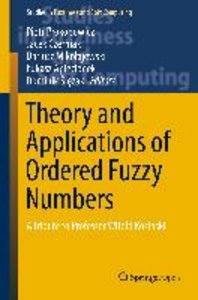 Theory and Applications of Ordered Fuzzy Numbers