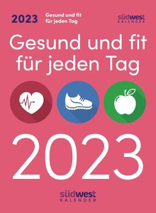 Gesund und fit für jeden Tag 2023  - Tagesabreißkalender zum Aufstellen oder Aufhängen