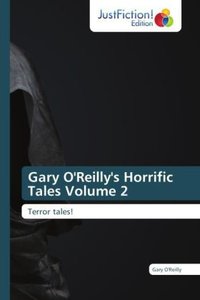 Gary O\'Reilly\'s Horrific Tales Volume 2